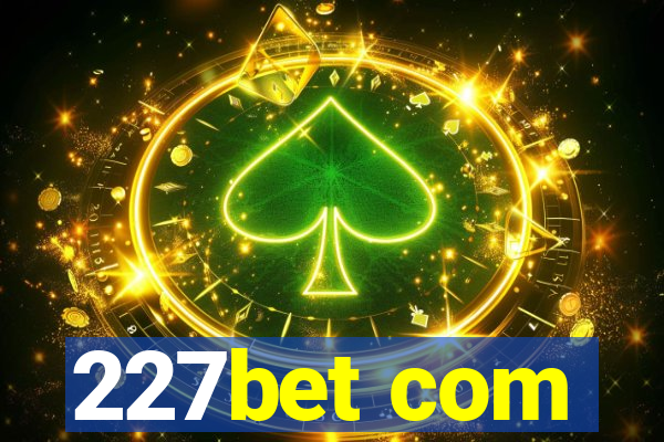 227bet com